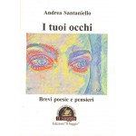 I tuoi occhi. Brevi poesie e pensieri